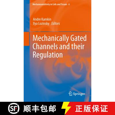 【3-4周达】精装 Mechanically Gated Channels and their Regulation [9789400750722]