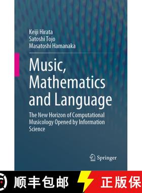 【3-4周达】Music, Mathematics and Language: The New Horizon of Computational Musicology Opened by Inf... [9789811951657]