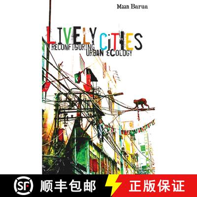 【3-4周达】Lively Cities: Reconfiguring Urban Ecology [9781517912567]