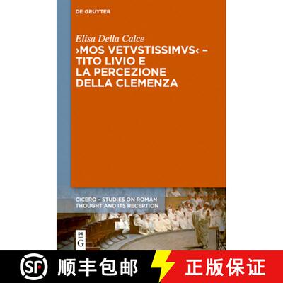 【3-4周达】Mos uetustissimus - Tito Livio e la percezione della clemenza [9783111212371]