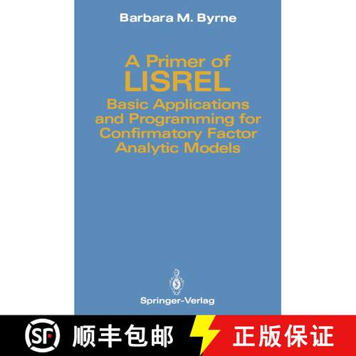 【3-4周达】A Primer of LISREL : Basic Applications and Programming for Confirmatory Factor Analytic M... [9781461388876]
