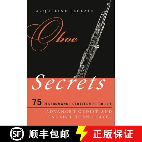 【3-4周达】Oboe Secrets : 75 Performance Strategies for the Advanced Oboist and English Horn Player [9780810886209]