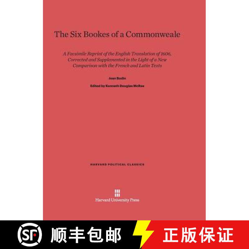 预订 The Six Bookes of a Commonweale: A Facsimile Reprint of the English Translation of 1606, Correct... [9780674733145]