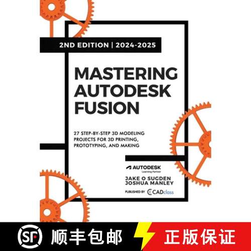 预订 Mastering Autodesk Fusion 360 Edt.2 (2024-2025): 27 Step-By-Step Projects for Beginners in 3D Pr... [9798988189459]
