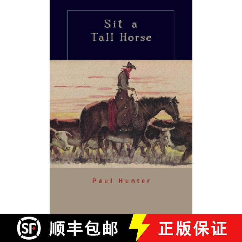 【3-4周达】Sit a Tall Horse: Stories of Cowhand Give and Take [9781885210333]