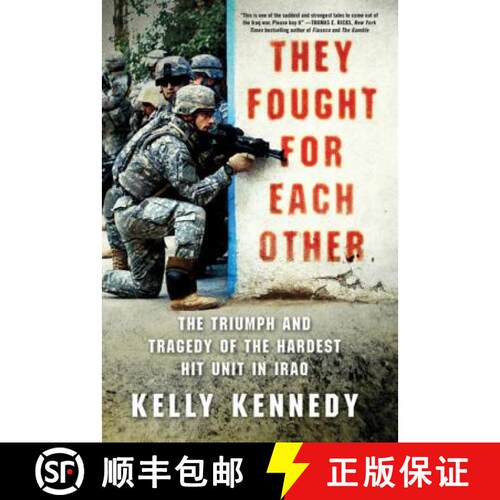 【3-4周达】They Fought for Each Other: The Triumph and Tragedy of the Hardest Hit Unit in Iraq [9780312672096]
