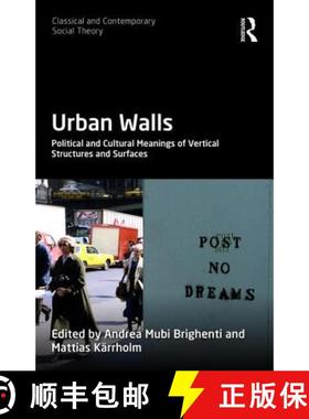 【3-4周达】Urban Walls: Political and Cultural Meanings of Vertical Structures and Surfaces [9781138304338]