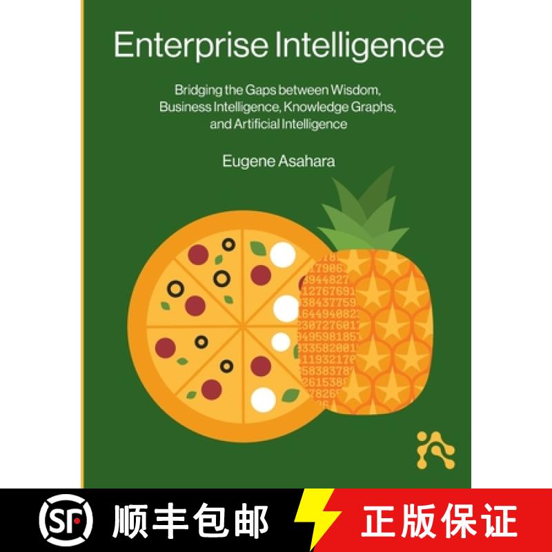【3-4周达】Enterprise Intelligence: Bridging the Gaps between Wisdom, Business Intelligence, Knowledg... [9781634624510]