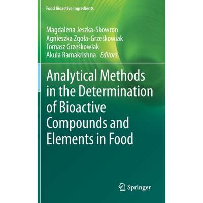 【4周达】Analytical Methods in the Determination of Bioactive Compounds and Elements in Food [9783030618780]