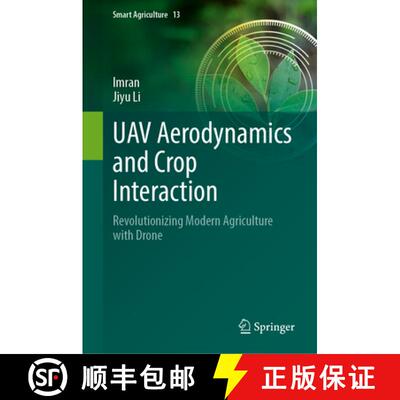 【3-4周达】精装 UAV Aerodynamics and Crop Interaction : Revolutionizing Modern Agriculture with Drone [9789819684014]