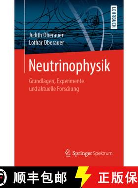 【3-4周达】Neutrinophysik: Grundlagen, Experimente Und Aktuelle Forschung [9783662593349]