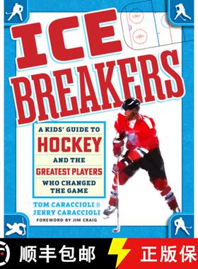 【3-4周达】Ice Breakers: A Kids' Guide to Hockey and the Greatest Players Who Changed the Game [9780760395691]