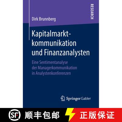 【3-4周达】Kapitalmarktkommunikation und Finanzanalysten : Eine Sentimentanalyse der Managerkommunika... [9783658213701]