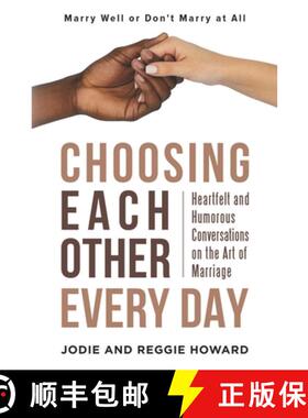 【3-4周达】Choosing Each Other Every Day: Heartfelt and Humorous Conversations on the Art of Marriage [9781966659471]