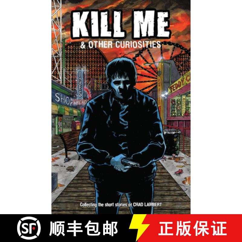 【3-4周达】Kill Me and Other Curiosities [9781506740676]