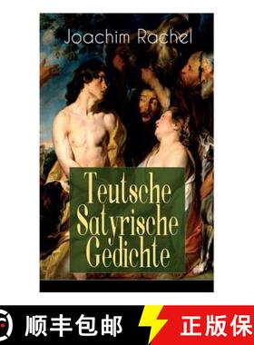 【3-4周达】Teutsche Satyrische Gedichte (Vollst ndige Ausgabe) [9788027319329]