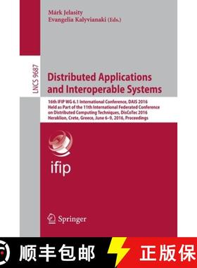 【3-4周达】Distributed Applications and Interoperable Systems: 16th IFIP WG 6.1 International Confere... [9783319395760]