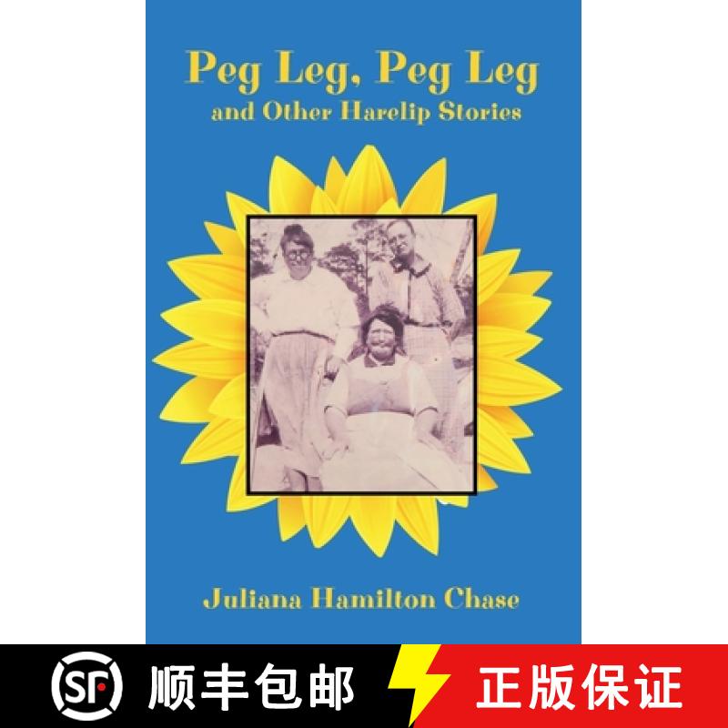 【2-3周达】Peg Leg, Peg Leg: and Other Harelip Stories [9781958533451]