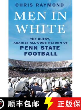 【3-4周达】Men in White: The Gutsy, Against-All-Odds Return of Penn State Football [9781250280480]