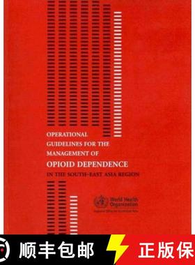【3-4周达】Operational Guidelines for the Management of Opioid Dependence in the South-East Asia Region [9789290223306]