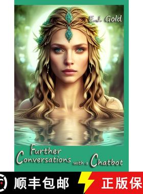 预订 Further Conversations with a Chatbot: Prompt Engineering (the Slightly Longer Form) [9780895562708]