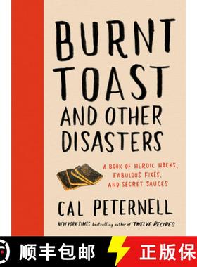 【3-4周达】Burnt Toast and Other Disasters: A Book of Heroic Hacks, Fabulous Fixes, and Secret Sauces [9780062986740]