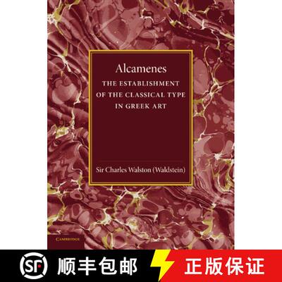 预订 Alcamenes and the Establishment of the Classical Type in Greek Art [9781107663022]