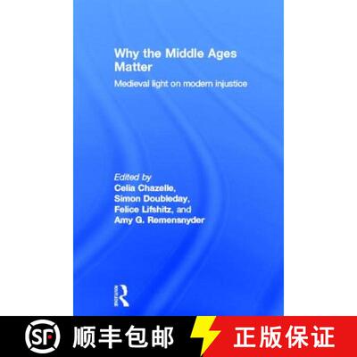 【3-4周达】Why the Middle Ages Matter: Medieval Light on Modern Injustice [9780415780643]