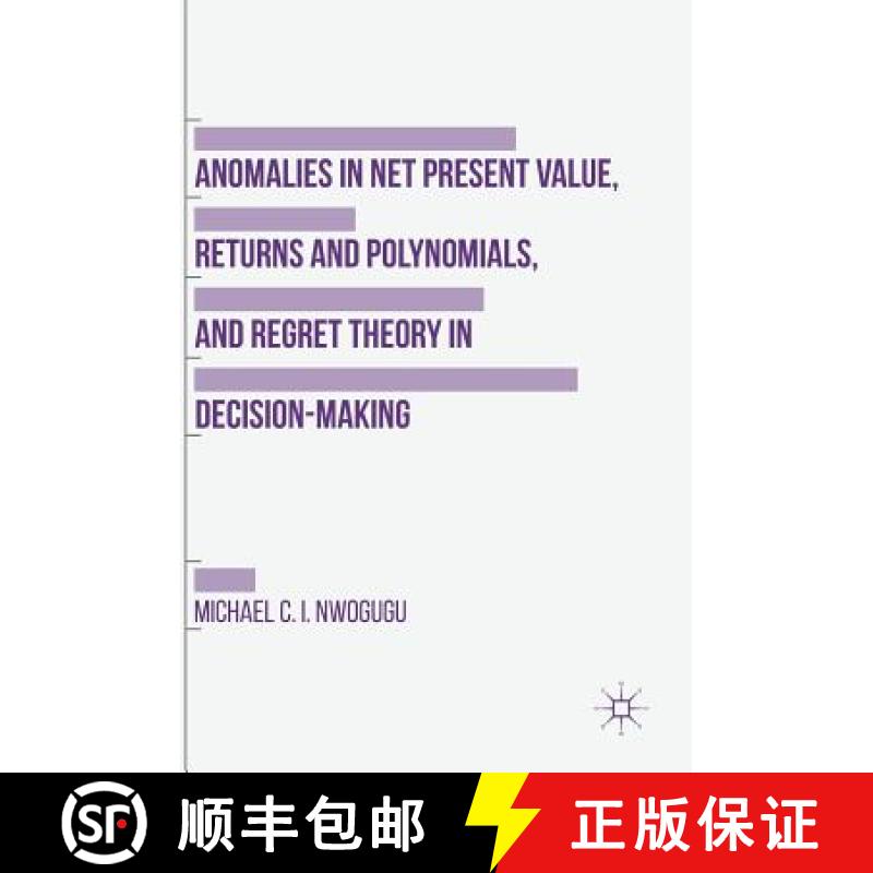 【3-4周达】Anomalies in Net Present Value, Returns and Polynomials, and Regret Theory in Decision-Making [9781137446978]