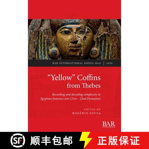 【3-4周达】Yellow Coffins from Thebes: Recording and decoding complexity in Egyptian funerary arts (2... [9781407357447]