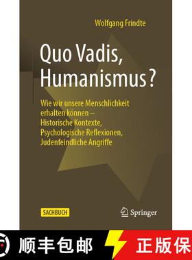 【3-4周达】Quo Vadis, Humanismus? : Wie wir unsere Menschlichkeit erhalten können - Historische Kont... [9783658366377]
