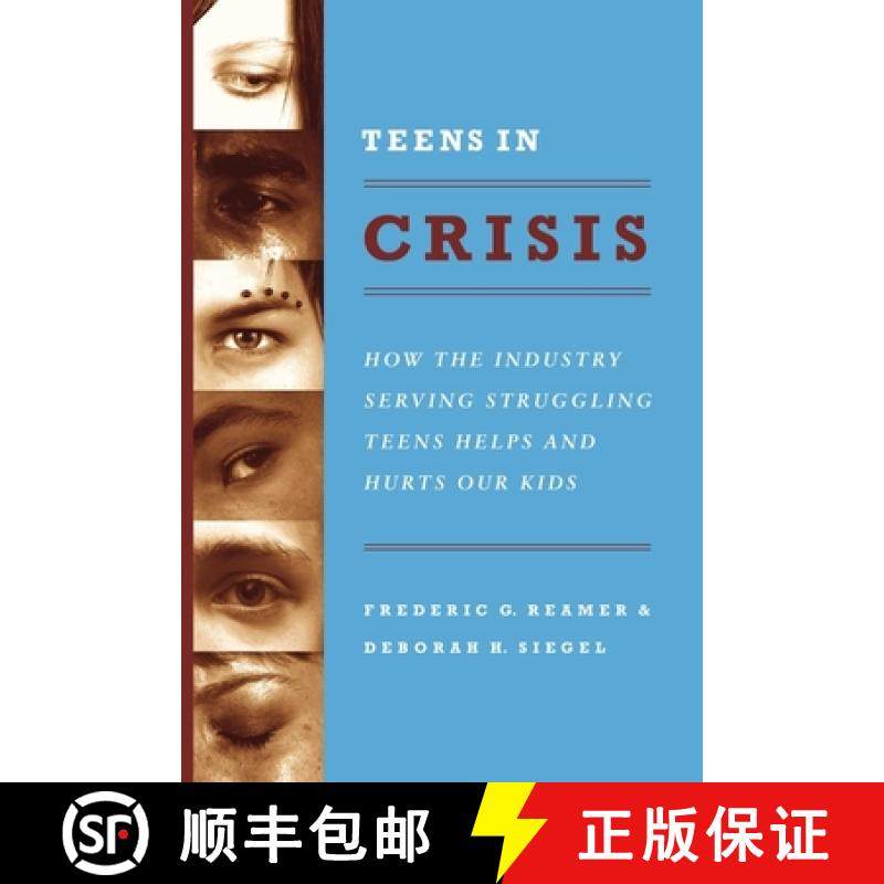 【3-4周达】Teens in Crisis: How the Industry Serving Struggling Teens Helps and Hurts Our Kids [9780231144629]