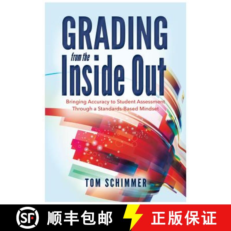 【3-4周达】Grading from the Inside Out: Bringing Accuracy to Student Assessment Through a Standards-B... [9781936763856]