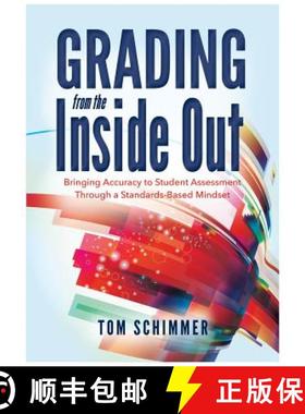 预订 Grading from the Inside Out: Bringing Accuracy to Student Assessment Through a Standards-Based M... [9781936763856]