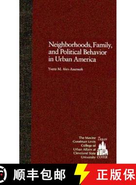 【3-4周达】Neighborhoods, Family, and Political Behavior in Urban America: Political Behavior & Orien... [9780815323815]