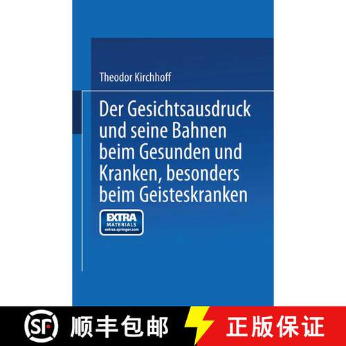 【3-4周达】Der Gesichtsausdruck und Seine Bahnen: Beim Gesunden und Kranken, besonders beim Geisteskr... [9783662407523]