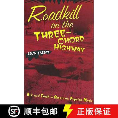 【3-4周达】Roadkill on the Three-Chord Highway : Art and Trash in American Popular Music [9780415937832]