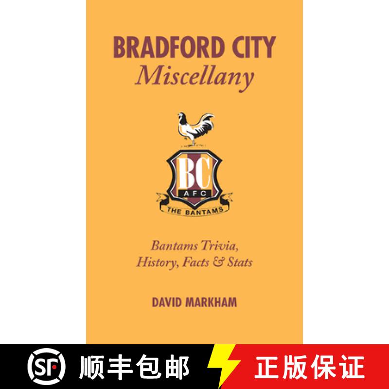 【3-4周达】Bradford City Miscellany: Bantams Trivia, History, Facts & STATS [9781905411740]