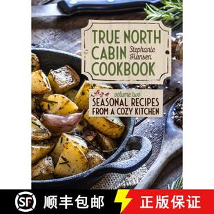4周达 Cabin North Volume from Cozy Recipes True Seasonal Two 9781681343228 Kitchen Cookbook