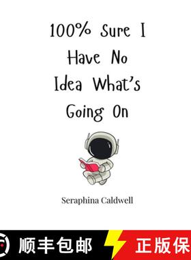 【3-4周达】100% Sure I Have No Idea What's Going On [9781805661092]