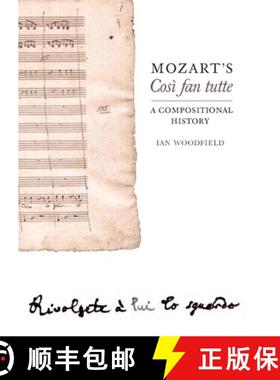 【3-4周达】Mozart`s Cosi fan tutte - A Compositional History: A Compositional History [9781843834069]