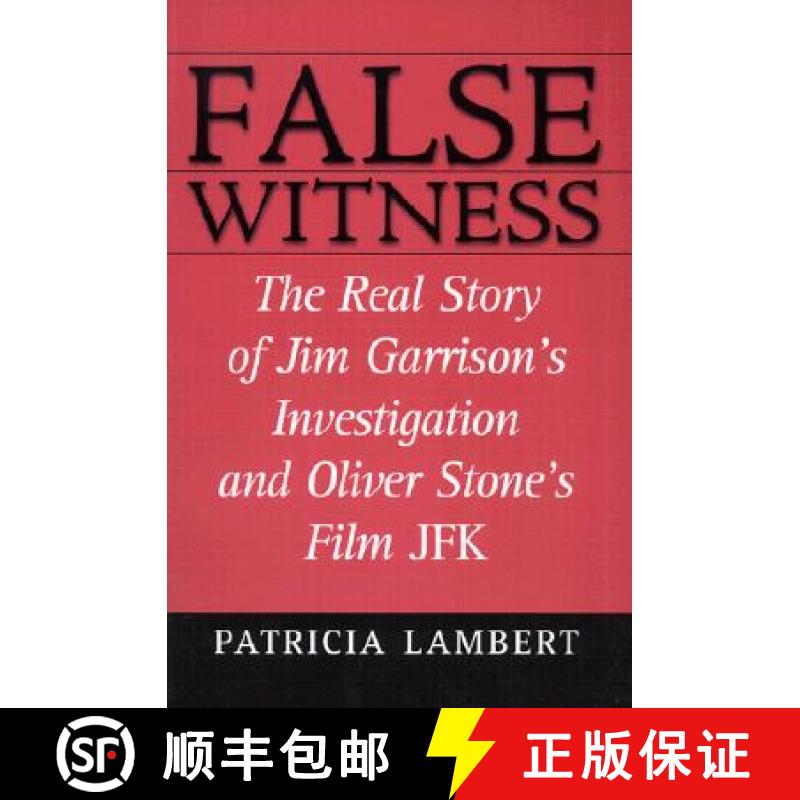 【3-4周达】False Witness : The Real Story of Jim Garrison's Investigation and Oliver Stone's Film JFK [9780871319203]