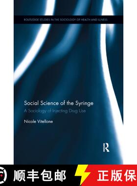 【3-4周达】Social Science of the Syringe : A Sociology of Injecting Drug Use [9780367281045]