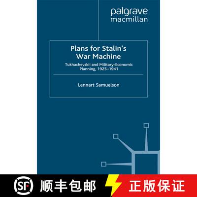 【3-4周达】Plans for Stalin's War-Machine: Tukhachevskii and Military-Economic Planning, 1925-1941 [9780312225278]