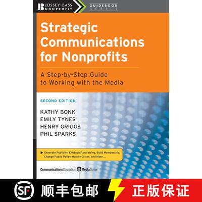 【3-4周达】Strategic Communications For Nonprofits: A Step-By-Step Guide To Working With The Media, S... [9780470181546]