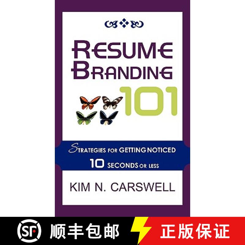 【2-3周达】Resume Branding 101: Strategies for Getting Noticed in 10 Seconds or Less [9781934947500]