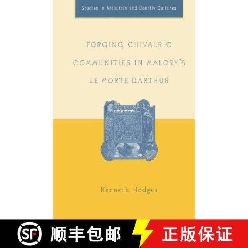 【3-4周达】Forging Chivalric Communities in Malory's Le Morte Darthur [9781349530113]