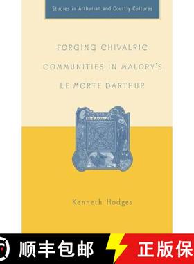 【3-4周达】Forging Chivalric Communities in Malory's Le Morte Darthur [9781349530113]