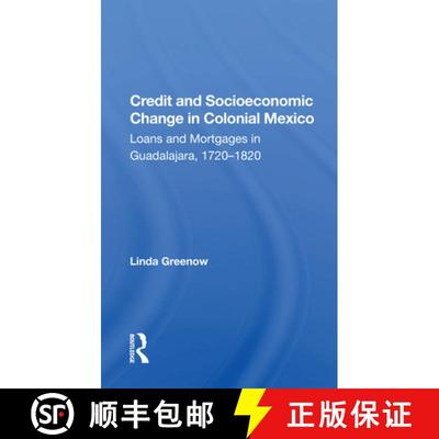 【3-4周达】Credit and Socioeconomic Change in Colonial Mexico: Loans and Mortgages in Guadalajara, 17... [9780367169428]