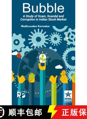 【3-4周达】Bubble: A Study of Scam Scandel and Corruption in Indian Stock Market [9789359191003]